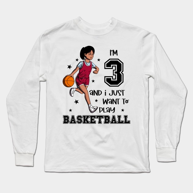 Girl plays basketball - I am 3 Long Sleeve T-Shirt by Modern Medieval Design